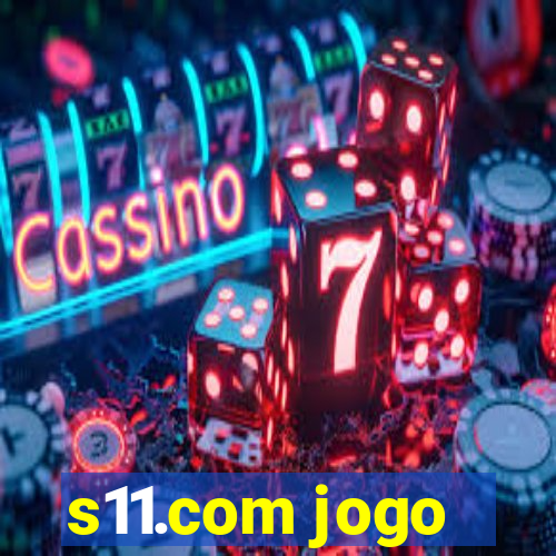 s11.com jogo